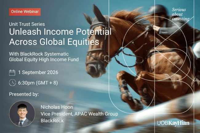 Unit Trust Series Unleash income potential across global equities with BlackRock Systematic Global Equity High Income Fund